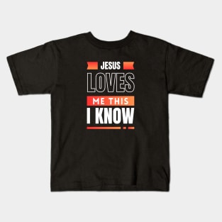 Jesus Loves Me This I Know | Christian Kids T-Shirt